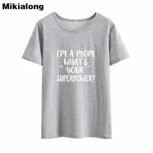 Load image into Gallery viewer, 2019 I'M A Mom Tee Shirt Femme Short Sleeve Funny T Shirt Women T-shirt Femme Boho Tshirt Cotton Women Tops White Camiseta Mujer