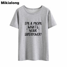 Load image into Gallery viewer, 2019 I'M A Mom Tee Shirt Femme Short Sleeve Funny T Shirt Women T-shirt Femme Boho Tshirt Cotton Women Tops White Camiseta Mujer