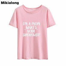 Load image into Gallery viewer, 2019 I'M A Mom Tee Shirt Femme Short Sleeve Funny T Shirt Women T-shirt Femme Boho Tshirt Cotton Women Tops White Camiseta Mujer